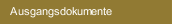 Ausgangsdokumente
